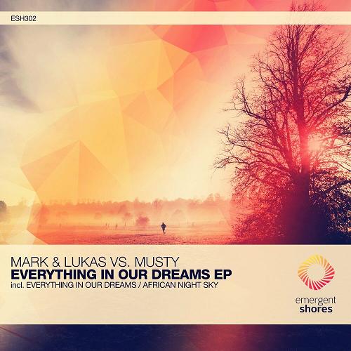 Mark & Lukas vs Musty - Everything in Our Dreams [ESH302]